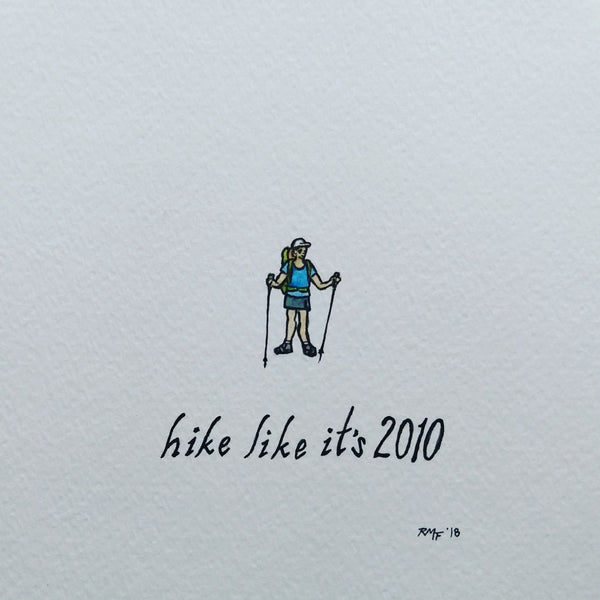 "hike like it's 2010" watercolor and ink on paper, 6x6 inches, original graphic