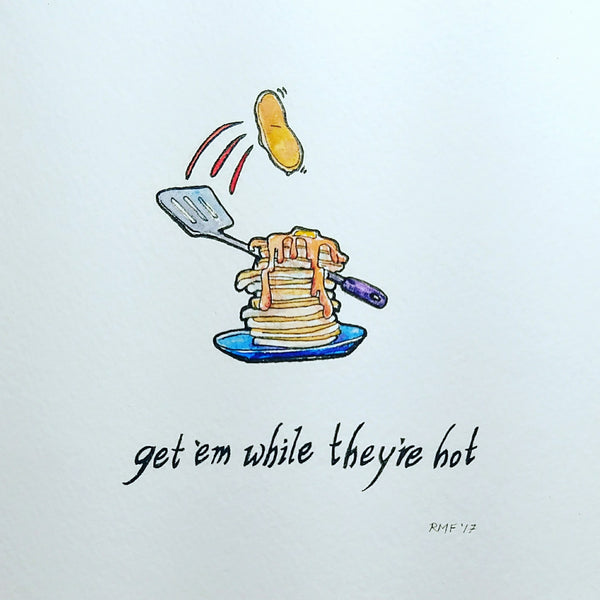 "get 'em while they're hot," watercolor and ink on paper, 6 x 6 inch original graphic