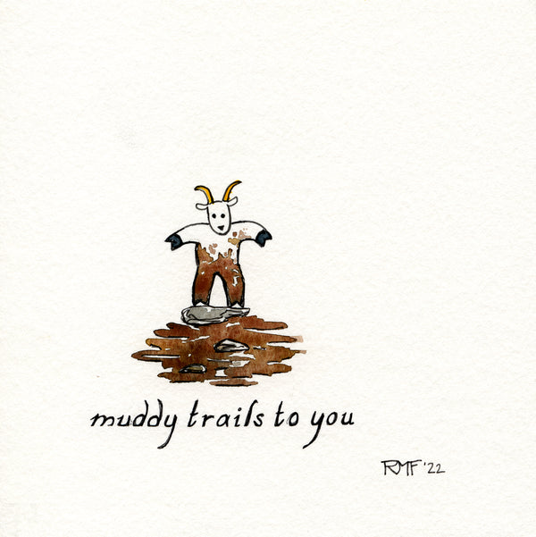 May the mud holes be deep and squelchy.  Approximately 5 x 5 inch watercolor and ink on paper.  Original piece of art (NOT a print or copy).  Handmade with tiny, tiny brushes and Micron pens.  Unframed, unmatted.  Shipped in a plastic sleeve with backing board. Goat Party Place mountain goats.